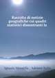Raccolta di notizie geografiche coi quadri statistici dimostranti la ., Ignazio Minutilla , Adriano Balbi 
