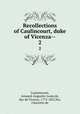 Recollections of Caulincourt, duke of Vicenza--. 2, Caulaincourt, Armand-Augustin-Louis de, duc de Vicence, 1773-1827,Sor, Charlotte de 