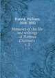 Memoirs of the life and writings of Thomas Chalmers . v. 3, Hanna, William, 1808-1882 