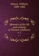 Memoirs of the life and writings of Thomas Chalmers . v. 1, Hanna, William, 1808-1882 