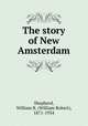 The story of New Amsterdam, Shepherd, William R. (William Robert), 1871-1934 