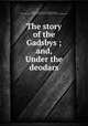 The story of the Gadsbys ; and, Under the deodars, Kipling, Rudyard, 1865-1936,Kipling, Rudyard, 1865-1936. Under the deodars,Chandler Kipling Collection (Library of Congress) DLC 