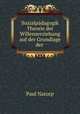 Sozialpadagogik Theorie der Willenserziehung auf der Grundlage der ., Paul Natorp 