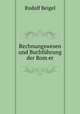 Rechnungswesen und Buchfuhrung der Rom?er, Rudolf Beigel 