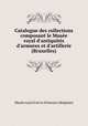 Catalogue des collections composant le Musee royal d