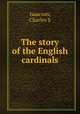 The story of the English cardinals, Charles S. Isaacson 