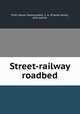 Street-railway roadbed, Pratt, Mason Delano,Alden, C. A. (Charles Ames), joint author 
