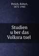 Studien uber das Volksratsel, Petsch, Robert, 1875-1945 
