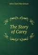 The Story of Carey, John Clark Marshman 