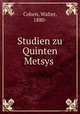 Studien zu Quinten Metsys, Cohen, Walter, 1880- 