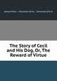The Story of Cecil and His Dog, Or, The Reward of Virtue, James Miller , Howlands (Firm , Howlands (Firm) 