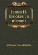 James H. Brookes : a memoir, Williams, David Riddle 