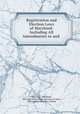 Registration and Election Laws of Maryland: Including All Amendments to and ., Maryland, Maryland , Maryland Office of the Secretary of State , Office of the Secretary of State 