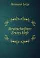 Streitschriften: Erstes Heft, H. Lotze 