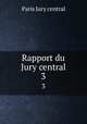 Rapport du Jury central. 3, Paris Jury central 