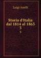 Storia d`Italia dal 1814 al 1863. 3, Luigi Anelli 