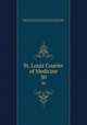 St. Louis Courier of Medicine. 30, Medical Journal and Library Association of the Mississippi Valley , Medical Journal and Library Association of the Mississippi Valley 