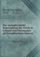 Die metaphysische Begrundung der Ethik in Eduard von Hartmanns philosophischem System, Hermann Konig 