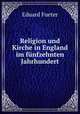 Religion und Kirche in England im funfzehnten Jahrhundert, Eduard Fueter 