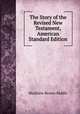 The Story of the Revised New Testament, American Standard Edition, Matthew Brown Riddle 