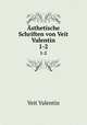 sthetische Schriften von Veit Valentin.. 1-2, Veit Valentin 