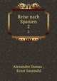 Reise nach Spanien. 2, Alexandre Dumas , Ernst Susemihl 
