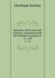 Remains, Historical and Literary, Connected with the Palatine Counties of .. 2; v. 60, Chetham Society 