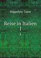 Reise in Italien. 1, Taine Hippolyte 