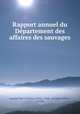 Rapport annuel du Departement des affaires des sauvages, Canada Dept. of Indian Affairs, Dept . of Indian Affairs , Canada 