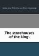 The storehouses of the king;, Gelder, Jane (Trill), Mrs., van. [from old catalog] 