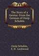 The Story of a Genius: From the German of Ossip Schubin, Ossip Schubin, E. H . Lockwood 