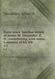 Forty years` familiar letters of James W. Alexander, D.D., constituting, with notes, a memoir of his life. v.1, Alexander, James W. 