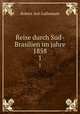 Reise durch Sud-Brasilien im jahre 1858. 1, Robert Ave-Lallemant 
