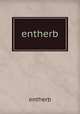 entherb, Entherb 