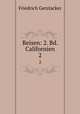 Reisen: 2. Bd. Californien. 2, Friedrich Gerstacker 