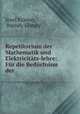 Repetitorium der Mathematik und Elektricitats-lehre: Fur die Bedurfnisse der ., Josef Kramer 