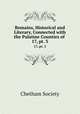 Remains, Historical and Literary, Connected with the Palatine Counties of .. 17, pt. 3, Chetham Society 