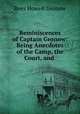 Reminiscences of Captain Gronow: Being Anecdotes of the Camp, the Court, and ., Rees Howell Gronow 