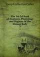 The 1st-3d Book of Anatomy, Physiology and Hygiene of the Human Body. 3, Joseph Albertus Culler 
