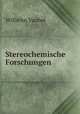 Stereochemische Forschungen, Wilhelm Vaubel 