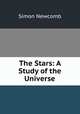 The Stars: A Study of the Universe, Simon Newcomb 