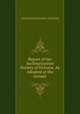 Report of the Acclimatisation Society of Victoria: As Adopted at the Annual ., Acclimatisation Society of Victoria 
