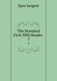 The Standard First-fifth Reader .. 5, Sargent Epes 
