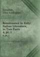 Renaissance in Italy: Italian Literature, in Two Parts. 4, pt. 1, Symonds, John Addington 