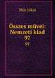 sszes mvei: Nemzeti kiad. 97, Maurus Jokai 
