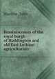 Reminiscences of the royal burgh of Haddington and old East Lothian agriculturists, Martine, John 