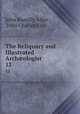 The Reliquary and Illustrated Archologist. 12, John Romilly Allen , John Charles Cox 