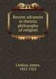 Recent advances in theistic philosophy of religion, Lindsay, James, 1852-1923 