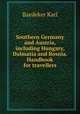 Southern Germany and Austria, including Hungary, Dalmatia and Bosnia. Handbook for travellers, Karl Baedeker 