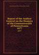 Report of the Auditor General on the finances of the Commonwealth of Pennsylvania. 1877, Pennsylvania. Office of the Auditor General 